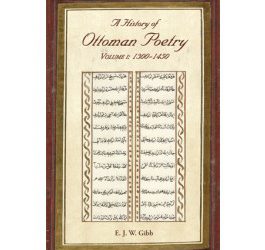 A History of Ottoman Poetry Volume I: 1300 – 1450