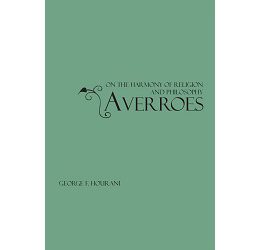 Averroes: On the Harmony of Religion and Philosophy