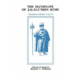 The Mathnawí of Jaláluʾddín Rúmí: Volume 6, English Text