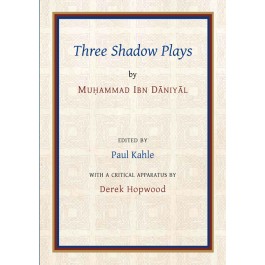 Three Shadow Plays by Muhammad Ibn Daniyal