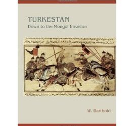 Turkestan Down to the Mongol Invasion