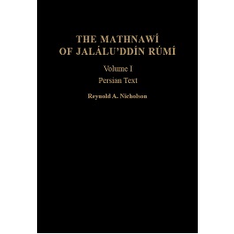 The Mathnawí of Jaláluʾddín Rúmí: Volume 1, Persian Text