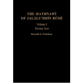 The Mathnawí of Jaláluʾddín Rúmí: Volume 1, Persian Text | The E J W ...