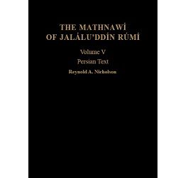 The Mathnawí of Jaláluʾddín Rúmí: Volume 5, Persian Text