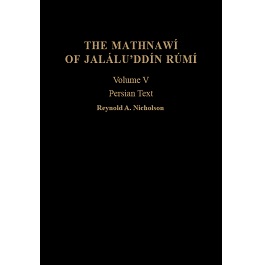 The Mathnawí of Jaláluʾddín Rúmí: Volume 5, Persian Text