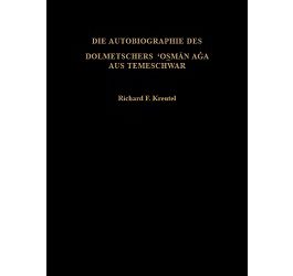 Die Autobiographie des Dolmetschers ‘Osman Aga aus Temeschwar