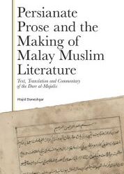Persianate Prose and the Making of Malay Muslim Literature